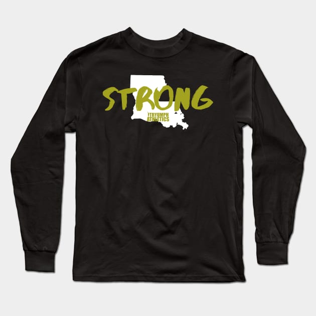 Louisiana Strong Long Sleeve T-Shirt by tryumphathletics